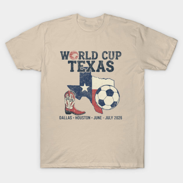 World Cup Texas 2026 Soccer - T-Shirt, Sweatshirt, Hoodie