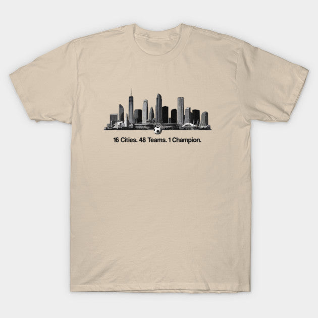 16 Cities 48 Teams 1 Champion World Cup 2026 Soccer - T-Shirt, Sweatshirt, Hoodie
