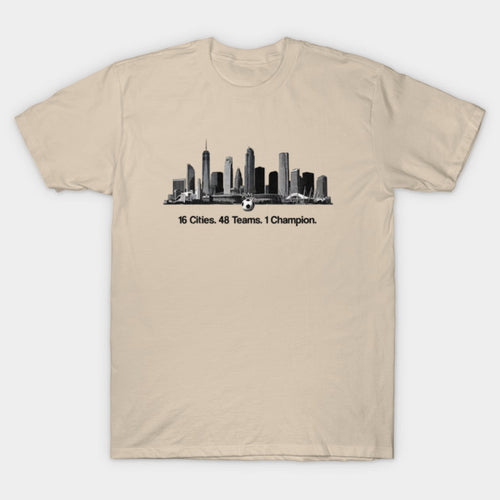 16 Cities 48 Teams 1 Champion World Cup 2026 Soccer - T-Shirt, Sweatshirt, Hoodie