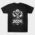 fifa world cup 2026 - T-Shirt, Sweatshirt, Hoodie
