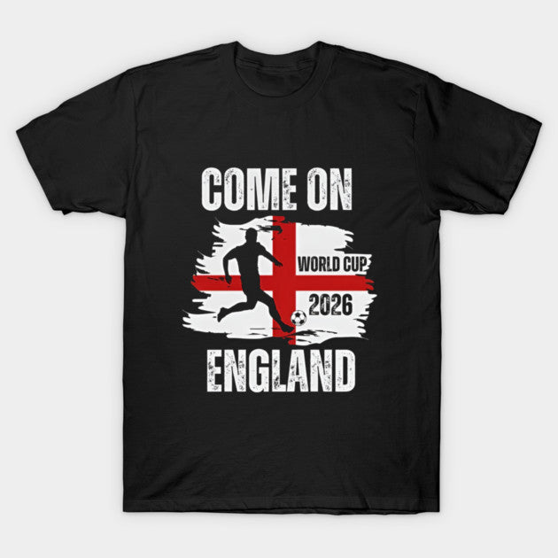 Come On England World Cup 2026 - T-Shirt, Sweatshirt, Hoodie