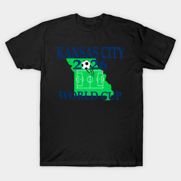 Kansass City 2026 World Cup - T-Shirt, Sweatshirt, Hoodie