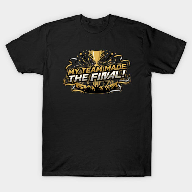 world cup final - T-Shirt, Sweatshirt, Hoodie
