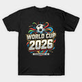 Cup 2026 Soccer Tournament #2 World - T-Shirt, Sweatshirt, Hoodie