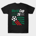 World-Cup-2026-Mexico Football Team - T-Shirt, Sweatshirt, Hoodie