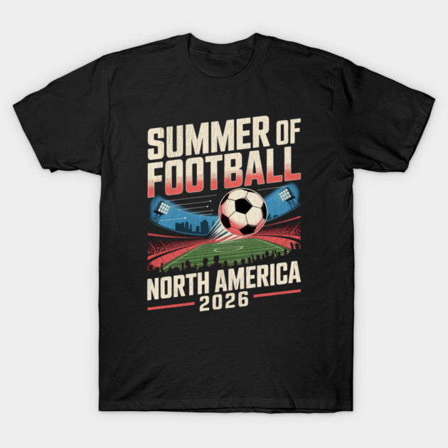Vintage Summer of Football World Cup 2026 Soccer - T-Shirt, Sweatshirt, Hoodie