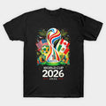 World Cup 2026 Soccer Tournament - T-Shirt, Sweatshirt, Hoodie