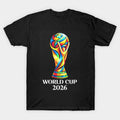 world cup 2026 - T-Shirt, Sweatshirt, Hoodie
