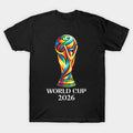 World Cup 2026.# - T-Shirt, Sweatshirt, Hoodie