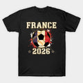 Front Print France Soccer World Cup 2026 - French Fan Gift - T-Shirt, Sweatshirt, Hoodie