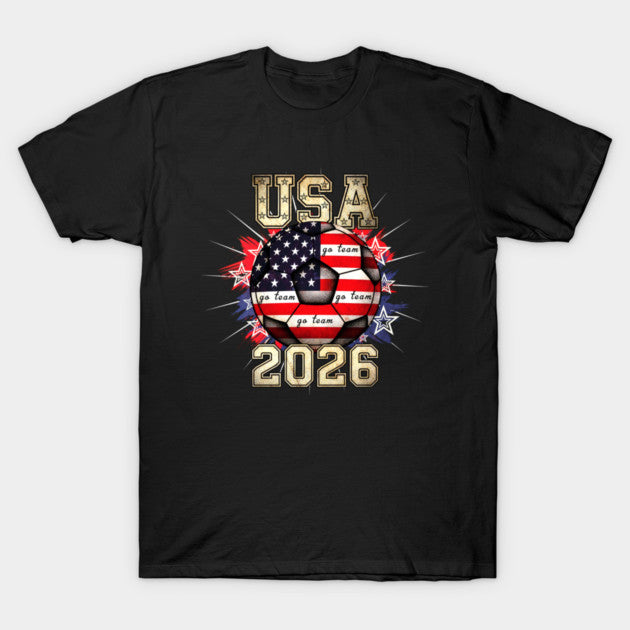 USA Soccer Go Team Stars World Cup 2026 - T-Shirt, Sweatshirt, Hoodie