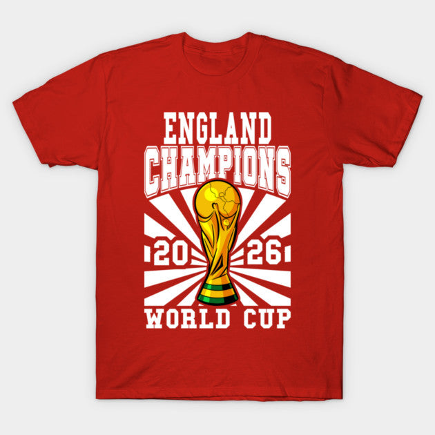 England Champions FIFA World Cup 2026 - T-Shirt, Sweatshirt, Hoodie