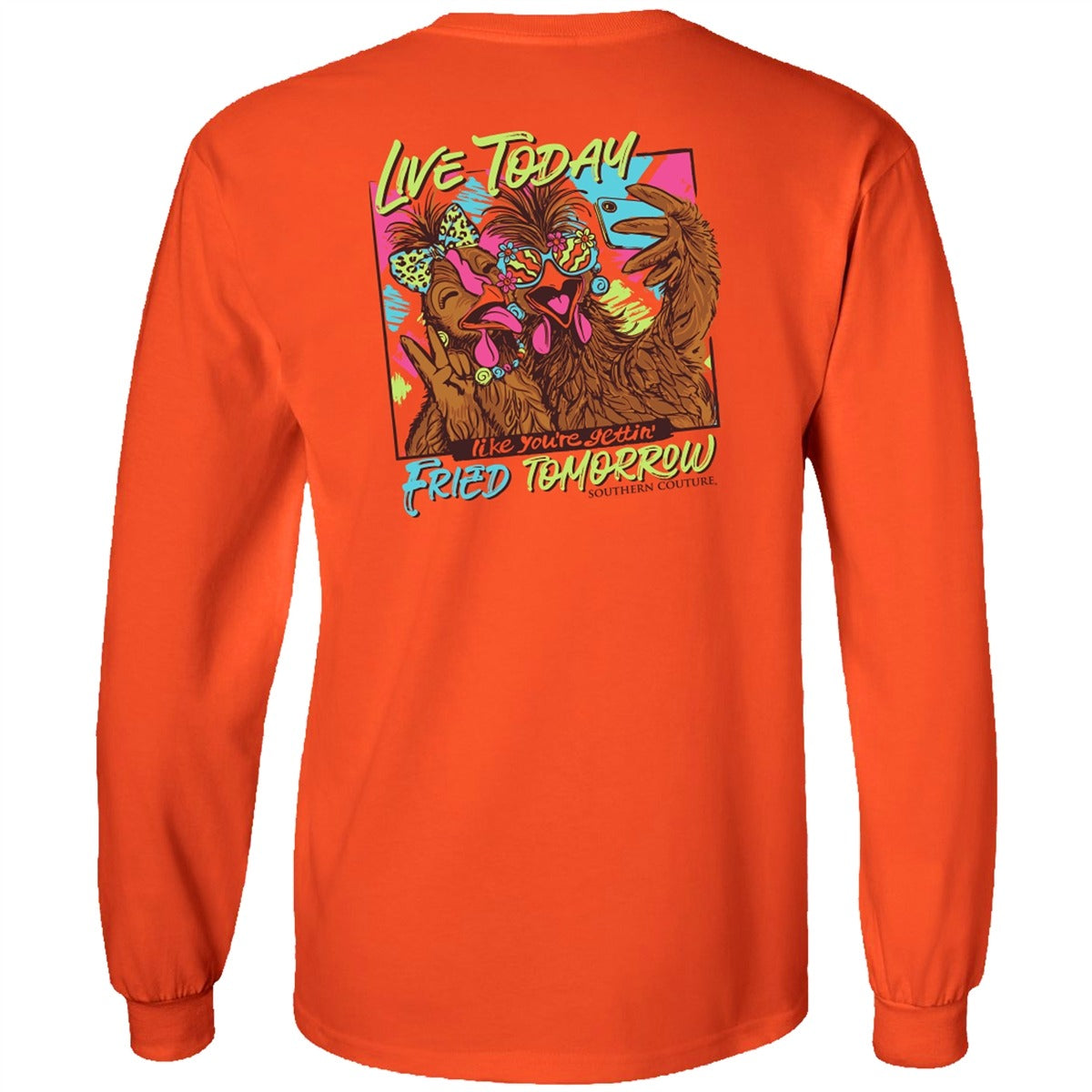 Southern Couture Classic Live Today Fried Tomorrow - Adult & Kids T-Shirts, Sweatshirts & Hoodies apparel design preview 2
