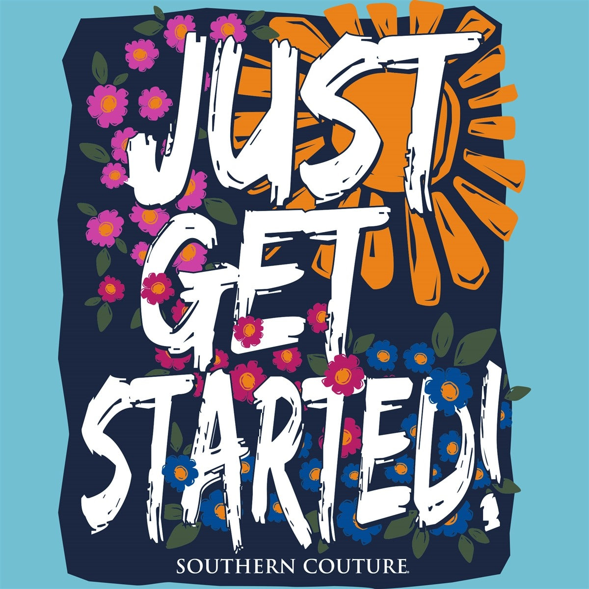 Southern Couture Just Get Started Comfort Colors - Adult & Kids T-Shirts, Sweatshirts & Hoodies apparel design preview 2