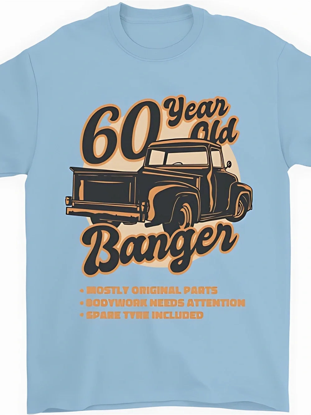 60 Year Old Banger Birthday Womens Mens T-shirt Unisex Light Blue - T-Shirt, Sweatshirt, Hoodie