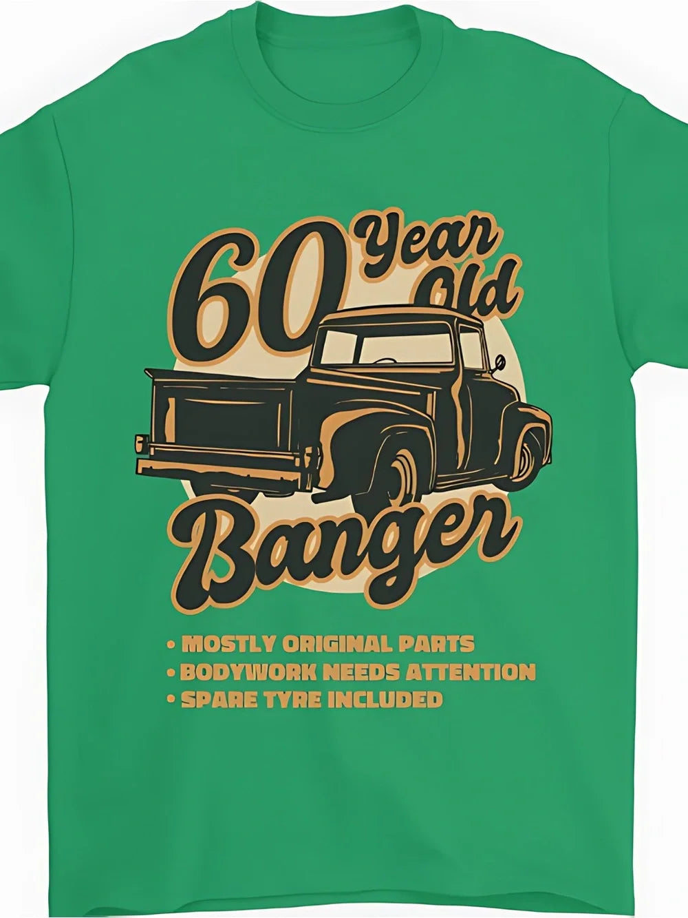 60 Year Old Banger Birthday Womens Mens T-shirt Unisex Green - T-Shirt, Sweatshirt, Hoodie
