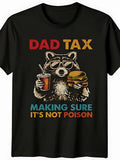Dad Tax Making Sure Its Mens T-Shirt Dad Humor Fathers Day Gift For Him - T-Shirt, Sweatshirt, Hoodie