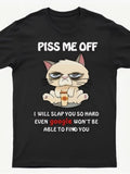 Piss Me Off I Will Slap You So Hard Funny Cat Vintage Womens Mens T-shirt Unisex - T-Shirt, Sweatshirt, Hoodie