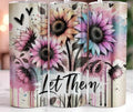 Let Them Flowers 20 oz Skinny Tumbler Cup With Straw - Adult & Kids T-Shirts, Sweatshirts & Hoodies apparel design preview 1