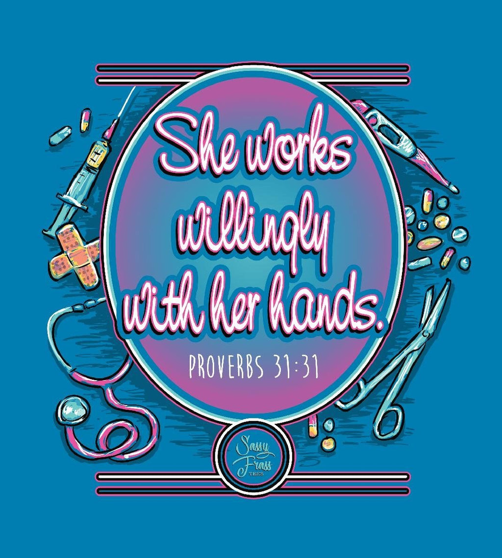 Sassy Frass Proverbs Nurse She Works Willingly with - Adult & Kids T-Shirts, Sweatshirts & Hoodies apparel design preview 2