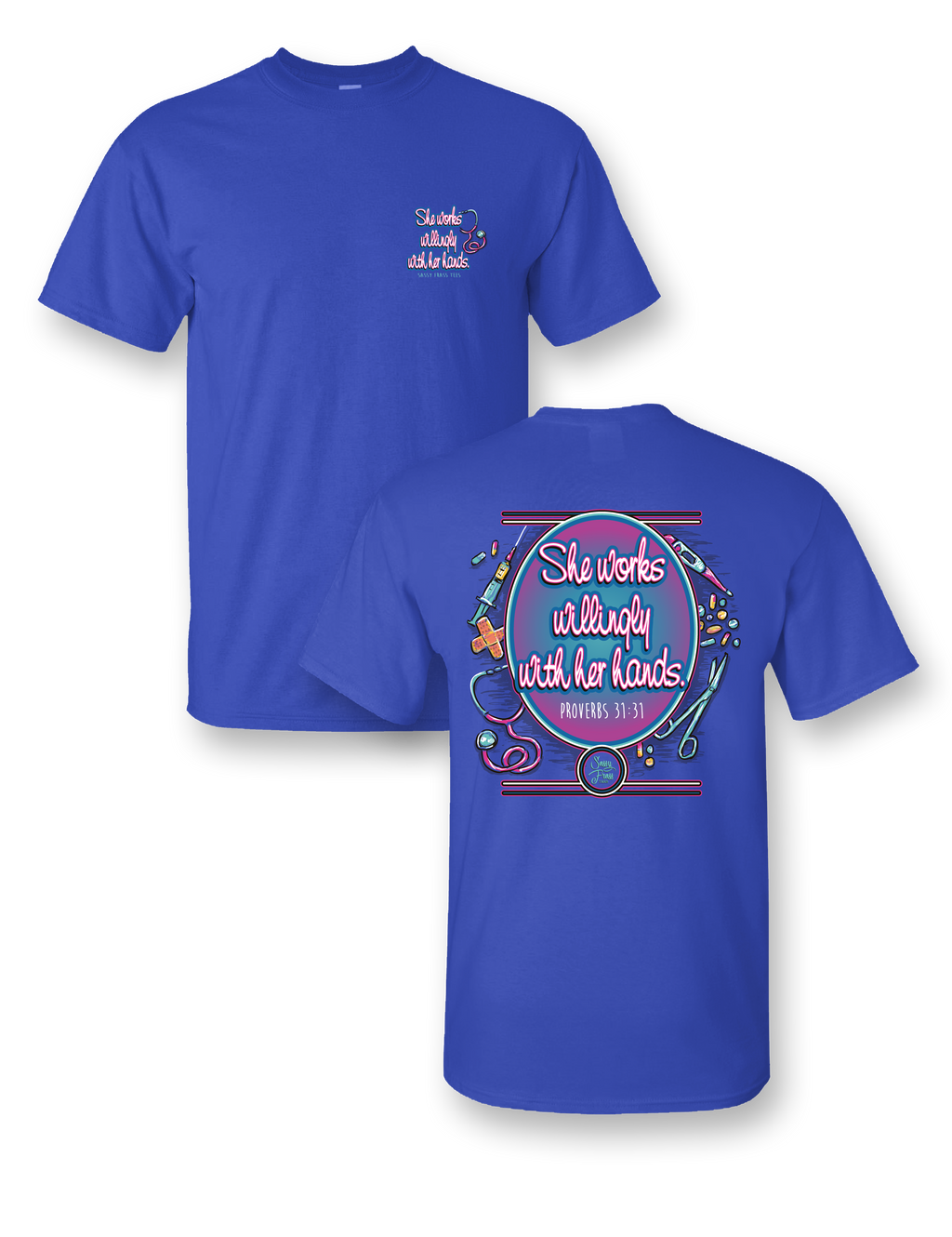 Sassy Frass Proverbs Nurse She Works Willingly with - Adult & Kids T-Shirts, Sweatshirts & Hoodies apparel design preview 1
