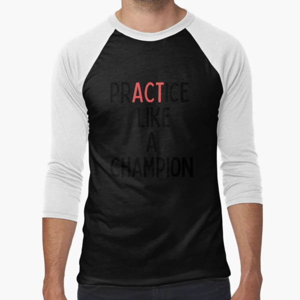 Practice Like Champion T-Shirt - Unique Graphic Men Women - T-Shirt, Sweatshirt, Hoodie