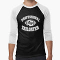 Professional Tailgater T-Shirt - Graphic Print Men Women - T-Shirt, Sweatshirt, Hoodie