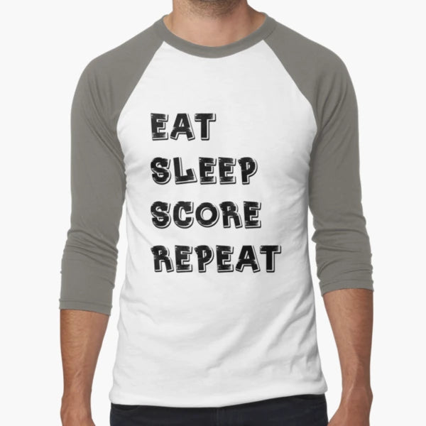 Eat Sleep Score Repeat T-Shirt - Novelty Apparel Unisex - T-Shirt, Sweatshirt, Hoodie