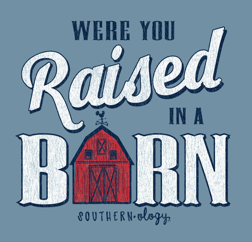 Southernology Raised in a Barn Words Comfort Colors - Adult & Kids T-Shirts, Sweatshirts & Hoodies apparel design preview 2