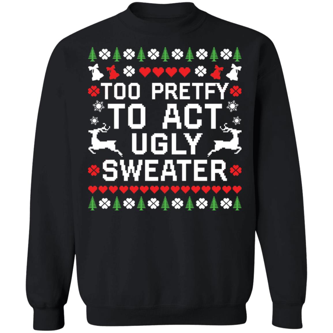 Too pretty to act ugly sweater Christmas sweater product image 2