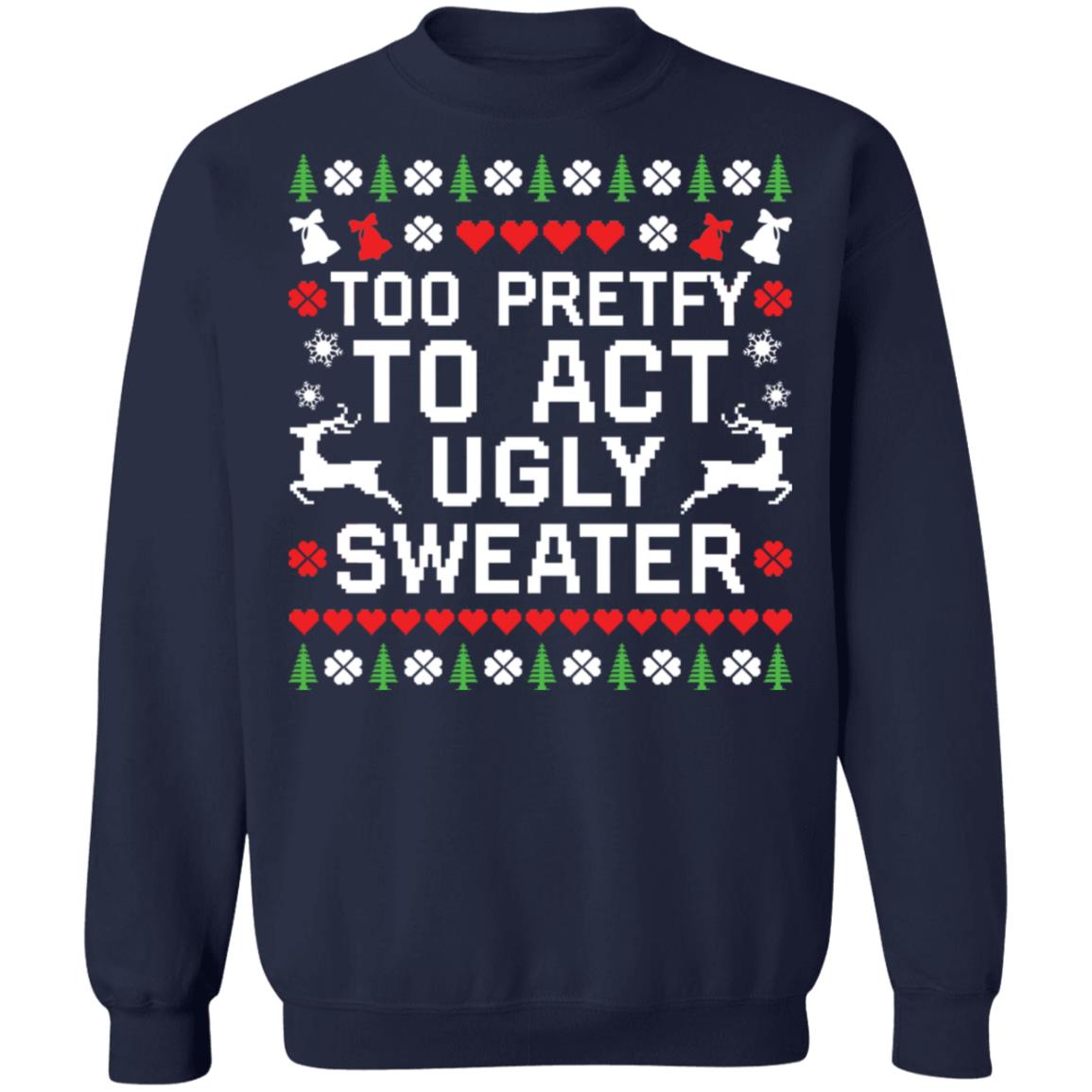 Too pretty to act ugly sweater Christmas sweater product image 3