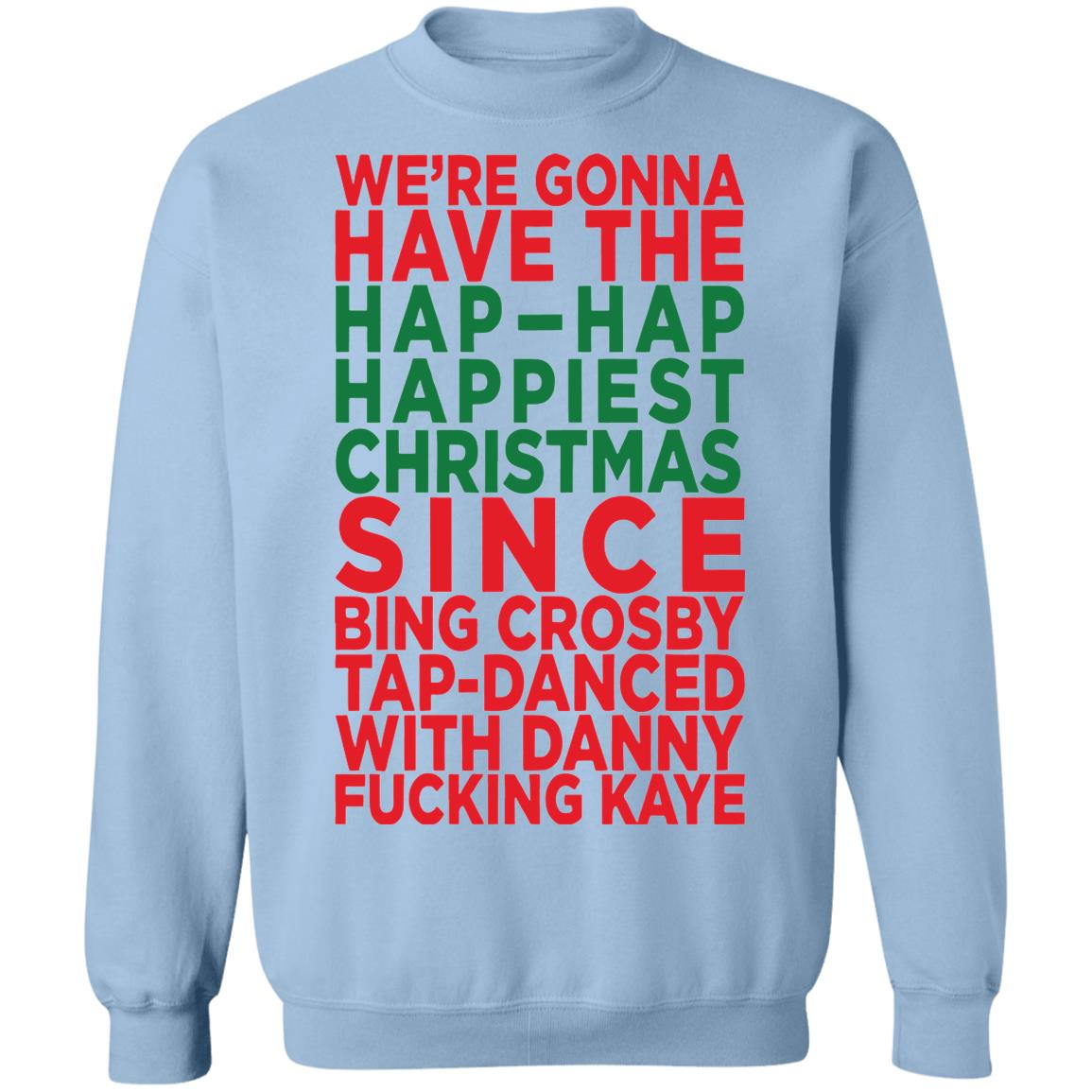 We’re gonna have the hap happiest Christmas sweater product image 4