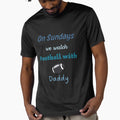 Sundays We Watch Football Daddy T-Shirt - Trendy Graphic Unisex - T-Shirt, Sweatshirt, Hoodie