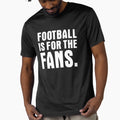 Football Is Fans Vs Super League Teams T-Shirt - Custom Art Print Men Women - T-Shirt, Sweatshirt, Hoodie