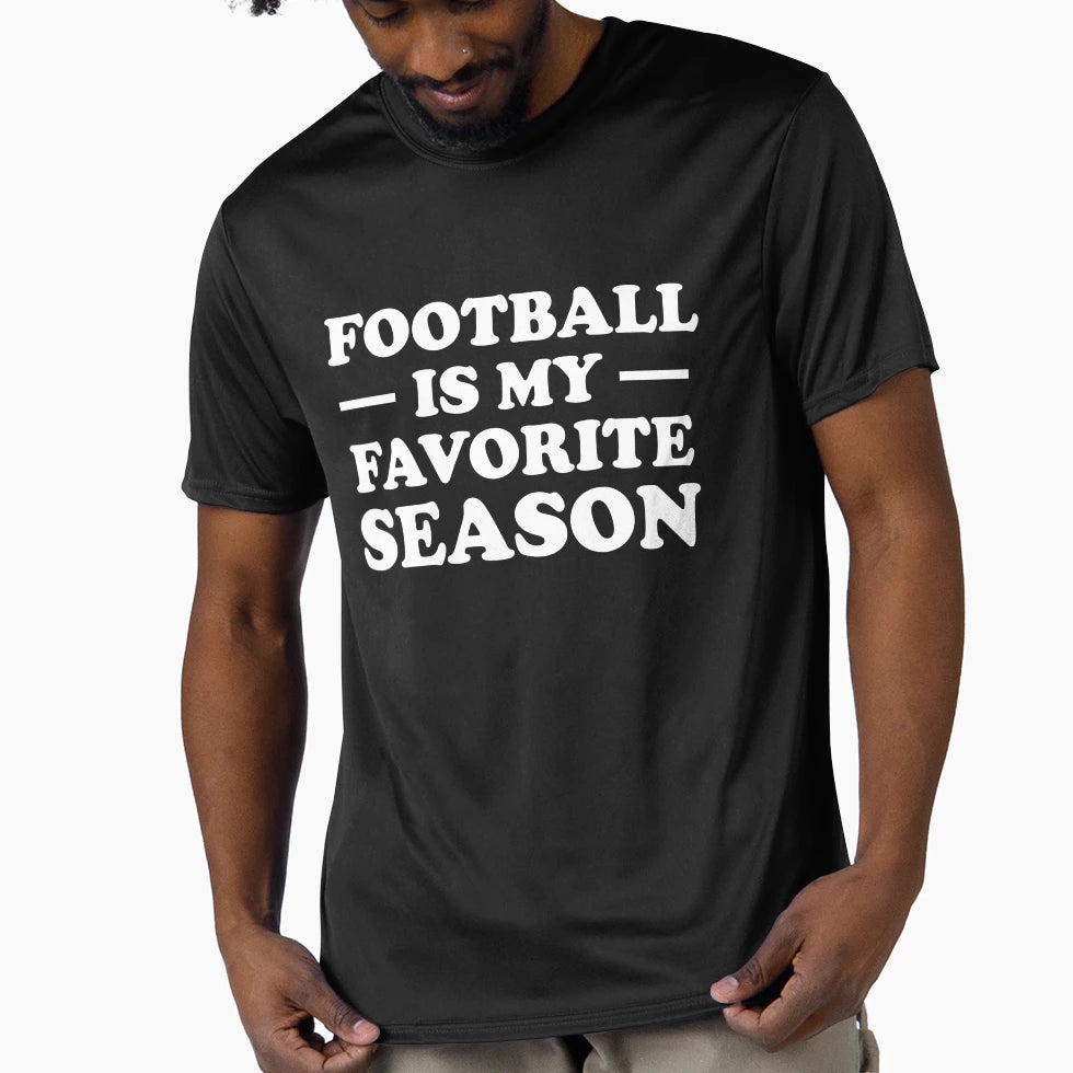 Football Is My Favorite Season T-Shirt - Casual Everyday Wear Men Women - T-Shirt, Sweatshirt, Hoodie