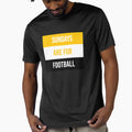 Sundays Are Football T-Shirt - Streetwear Style Unisex - T-Shirt, Sweatshirt, Hoodie