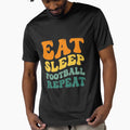 Eat Sleep Football Repeat T-Shirt - Aesthetic Graphic for Adults - T-Shirt, Sweatshirt, Hoodie