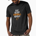 Eat Sleep Football Repeat T-Shirt - Novelty Apparel Men Women - T-Shirt, Sweatshirt, Hoodie