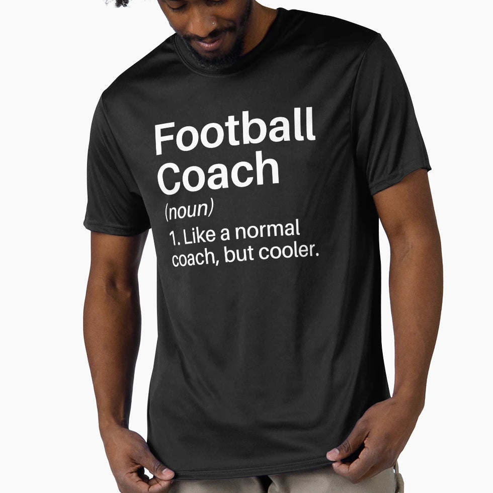 Football Coach Funny Definition T-Shirt - Fun Novelty Design Men Women - T-Shirt, Sweatshirt, Hoodie