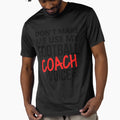 Dont Make Me Use My Football Coach Voice T-Shirt - Trendy Graphic Unisex - T-Shirt, Sweatshirt, Hoodie