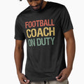 Football Coach Duty Ii T-Shirt - Fun Novelty Design for Adults - T-Shirt, Sweatshirt, Hoodie