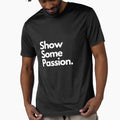 Show Some Passion Football Manager T-Shirt - Aesthetic Graphic Men Women - T-Shirt, Sweatshirt, Hoodie