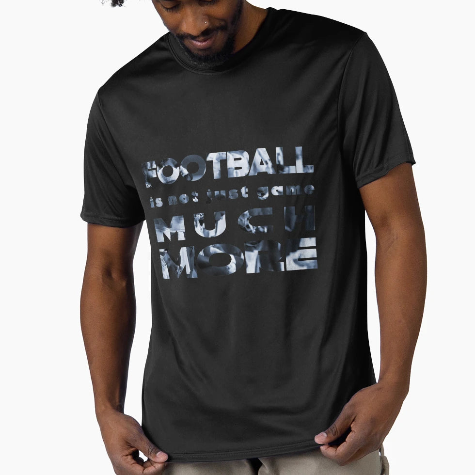 Football Is Not Just Game Much More T-Shirt - Novelty Apparel for Adults - T-Shirt, Sweatshirt, Hoodie