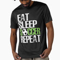 Eat Sleep Soccer Repea Sport Player T-Shirt - Unique Graphic for Adults - T-Shirt, Sweatshirt, Hoodie