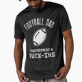 Football Dad Touchdowns Tuck Ins T-Shirt - Minimalist Print Unisex - T-Shirt, Sweatshirt, Hoodie