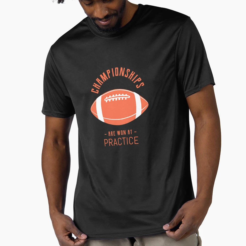 Championships Are Won Practice T-Shirt - Streetwear Style Unisex - T-Shirt, Sweatshirt, Hoodie