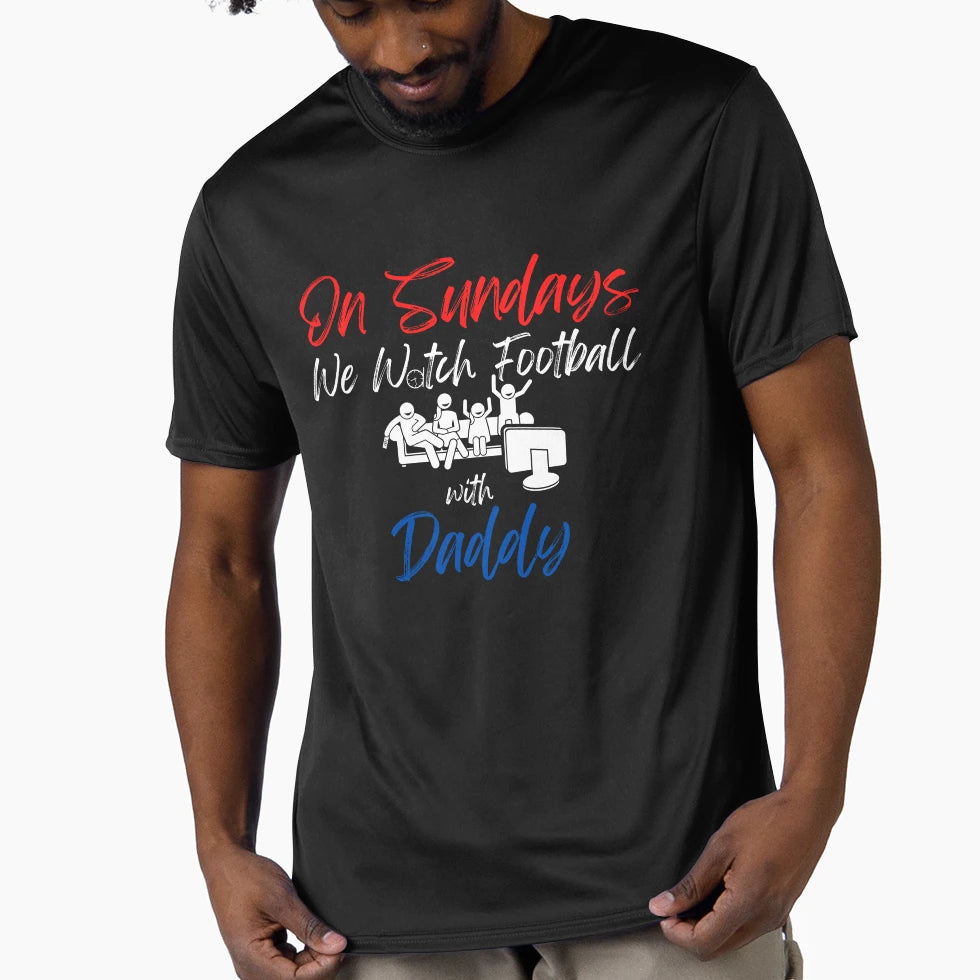 Sundays We Watch Football Daddy T-Shirt - Novelty Apparel Unisex - T-Shirt, Sweatshirt, Hoodie