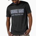 Grunge Band Hard Practice Day T-Shirt - Novelty Apparel Men Women - T-Shirt, Sweatshirt, Hoodie