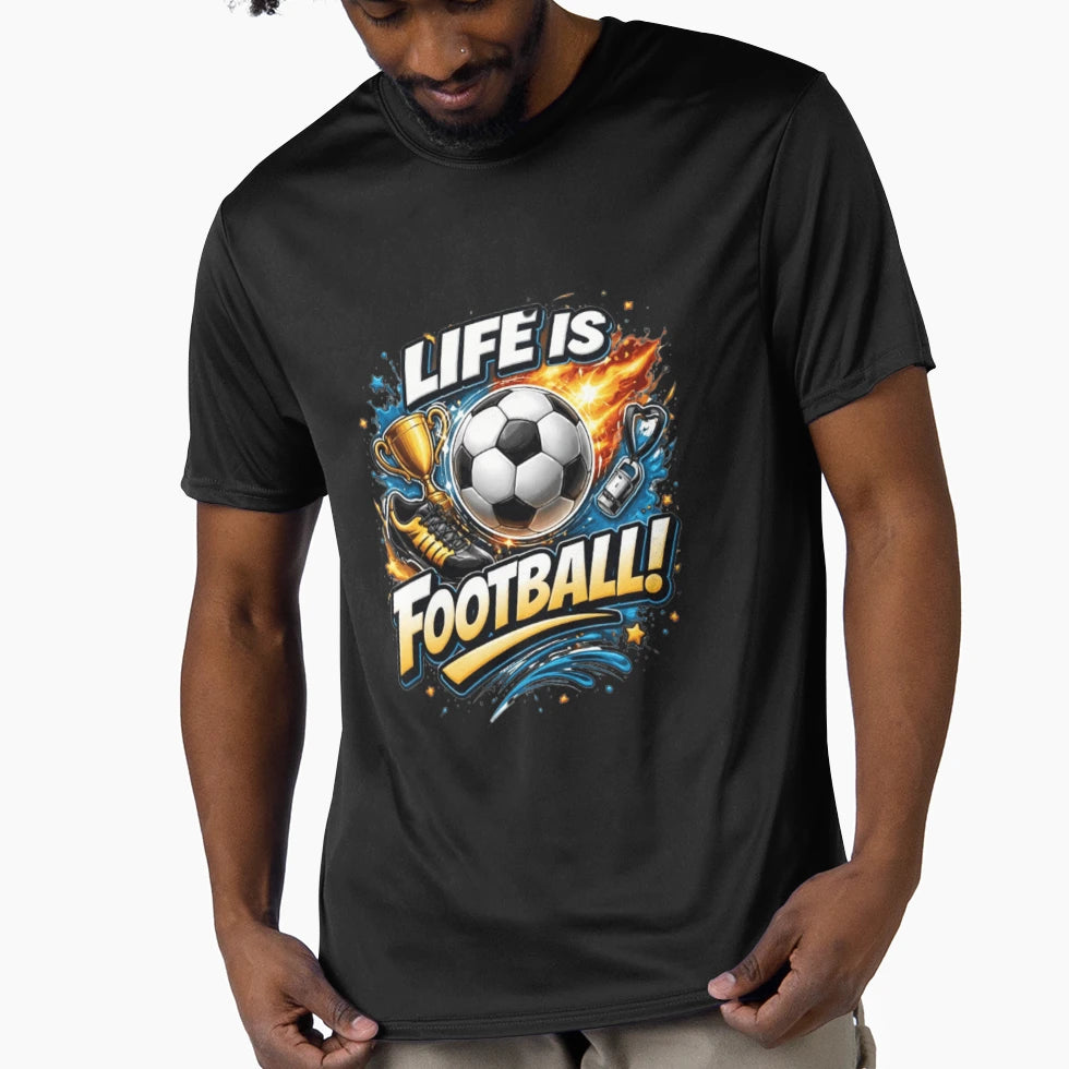 Life Is Football T-Shirt - Streetwear Style Men Women - T-Shirt, Sweatshirt, Hoodie