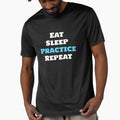 Eat Sleep Practice T-Shirt - Fun Novelty Design for Adults - T-Shirt, Sweatshirt, Hoodie
